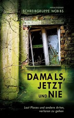 Damals, Jetzt und Nie