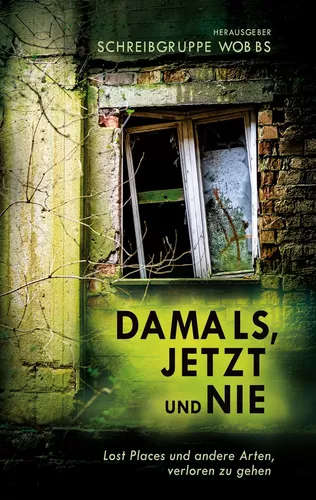 Damals, Jetzt und Nie