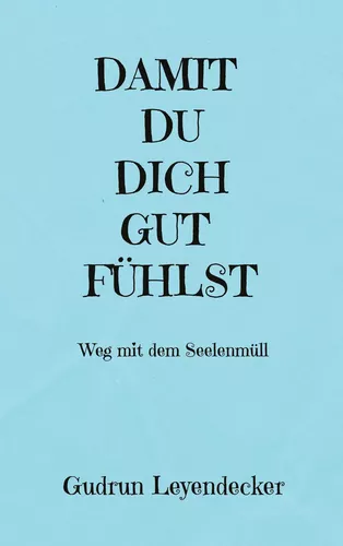 DAMIT DU DICH GUT FÜHLST