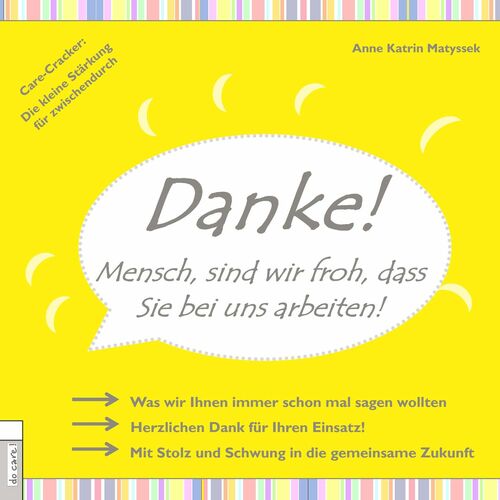 DANKE! Mensch, sind wir froh, dass Sie bei uns arbeiten