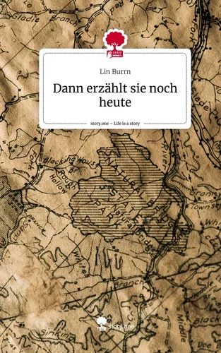 Dann erzählt sie noch heute. Life is a Story - story.one