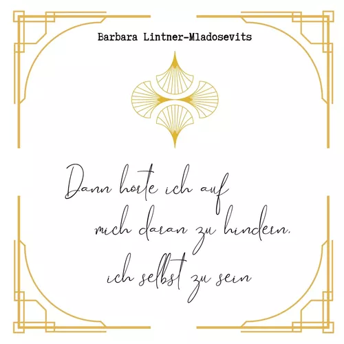 Dann hörte ich auf mich daran zu hindern ich selbst zu sein