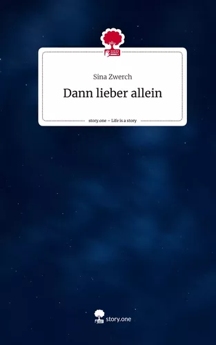 Dann lieber allein. Life is a Story - story.one