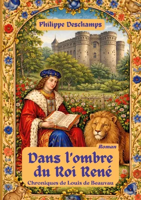 Dans l'ombre du roi rené
