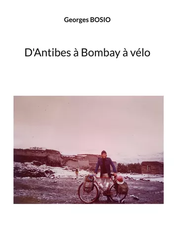 D'Antibes à Bombay à vélo
