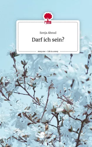 Darf ich sein?. Life is a Story - story.one