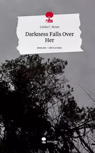 Darkness Falls Over Her. Life is a Story - story.one