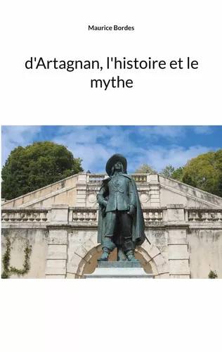 d'Artagnan, l'histoire et le mythe