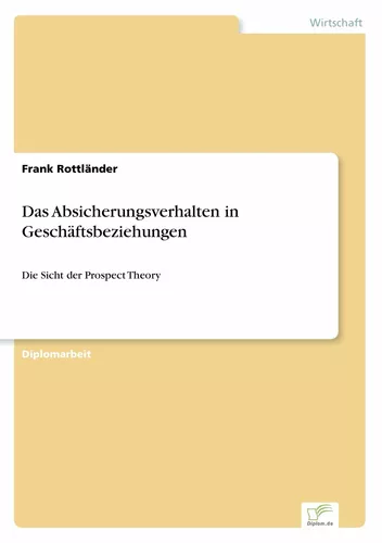 Das Absicherungsverhalten in Geschäftsbeziehungen