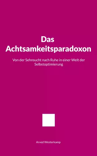 Das Achtsamkeitsparadoxon