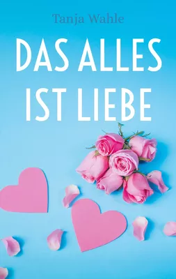 Das Alles ist Liebe