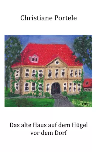 Das alte Haus auf dem Hügel vor dem Dorf