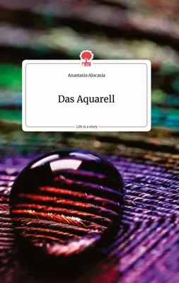 Das Aquarell. Life is a Story - story.one