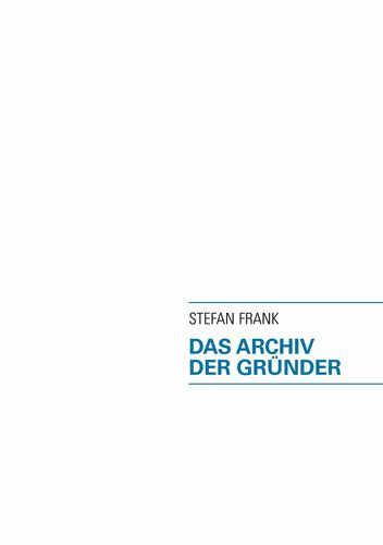 Das Archiv der Gründer