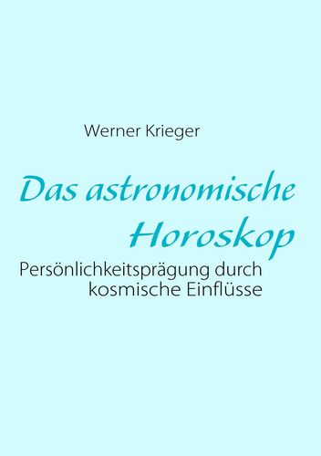 Das astronomische Horoskop