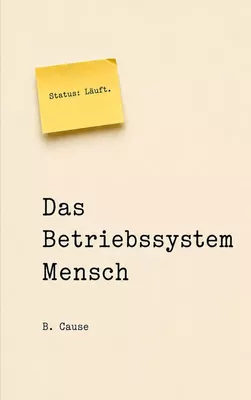 Das Betriebssystem Mensch