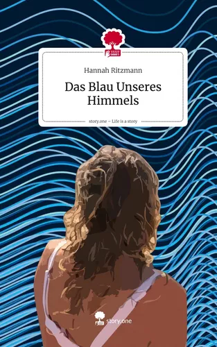 Das Blau Unseres Himmels. Life is a Story - story.one