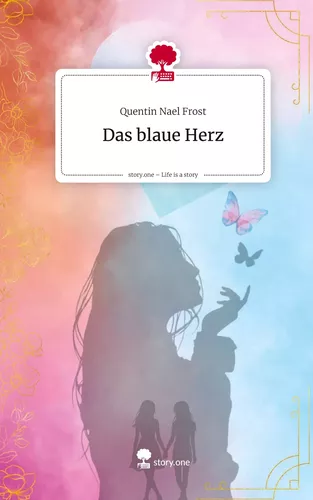 Das blaue Herz. Life is a Story - story.one