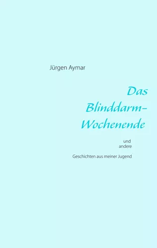 Das Blinddarm-Wochenende