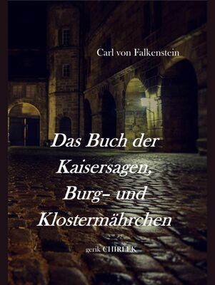 Das Buch der Kaisersagen, Burg- und Klostermährchen. [1850]
