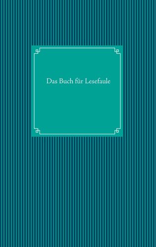 Das Buch für Lesefaule