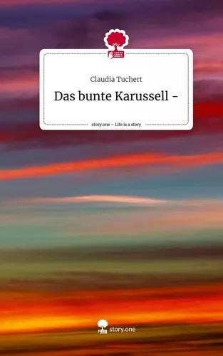 Das bunte Karussell -. Life is a Story - story.one