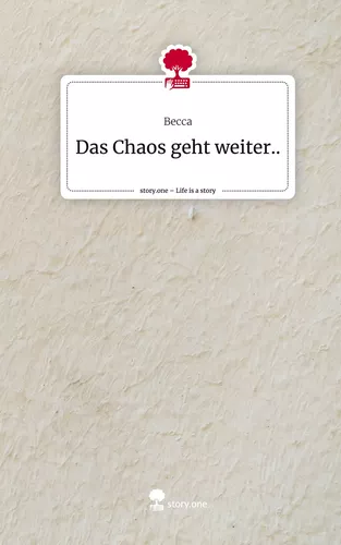 Das Chaos geht weiter... Life is a Story - story.one