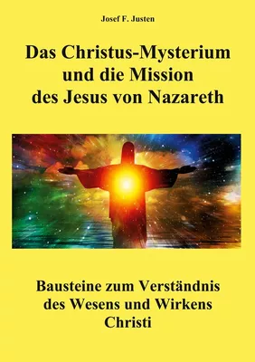 Das Christus-Mysterium und die Mission des Jesus von Nazareth
