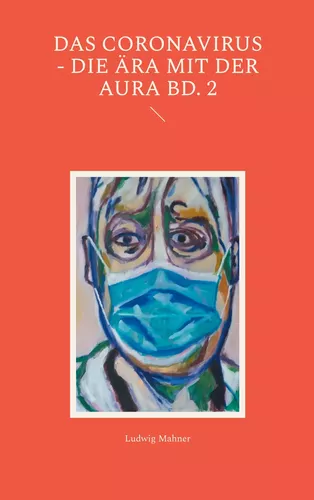 Das Coronavirus - Die Ära mit der Aura Bd. 2