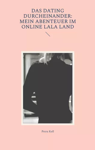 Das Dating Durcheinander: Mein Abenteuer im Online LaLa Land