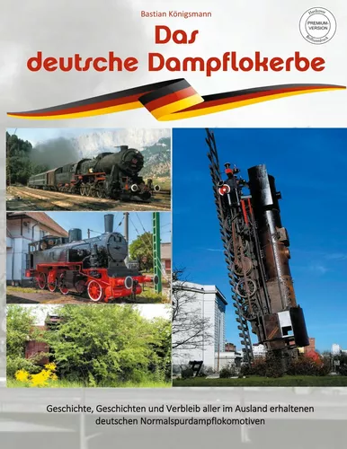 Das deutsche Dampflokerbe - Premiumversion