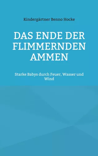 Das Ende der flimmernden Ammen