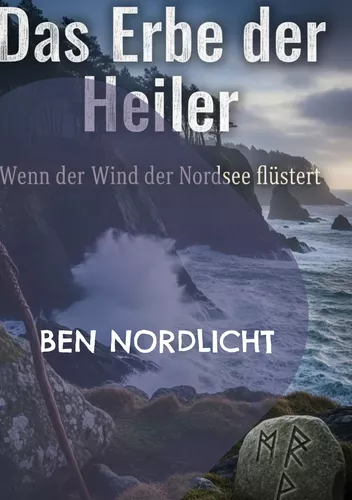 Das Erbe der Heiler: Wenn der Wind der Nordsee flüstert