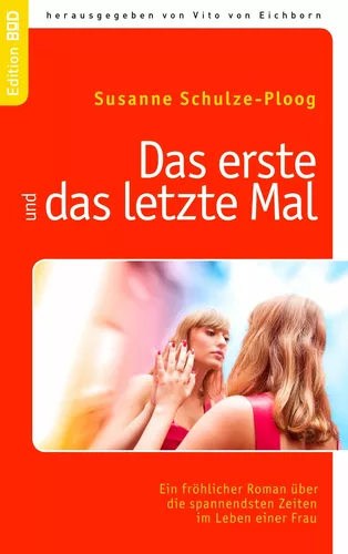 Das erste und das letzte Mal