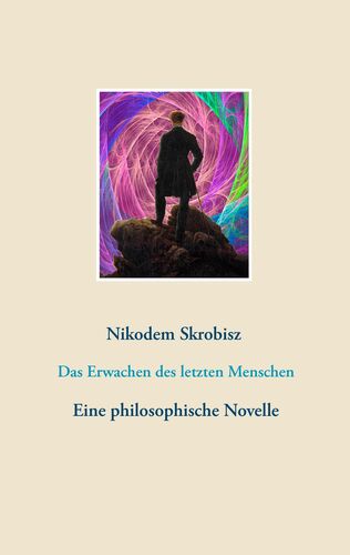 Das Erwachen des letzten Menschen