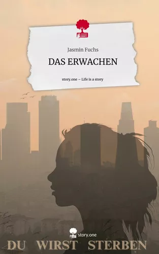 DAS ERWACHEN. Life is a Story - story.one