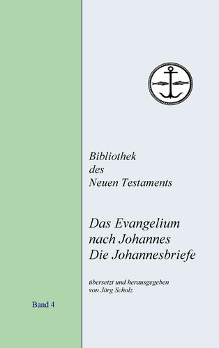 Das Evangelium nach Johannes. Die Johannesbriefe