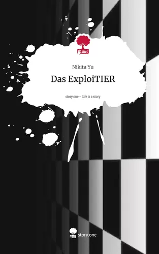 Das ExploiTIER. Life is a Story - story.one