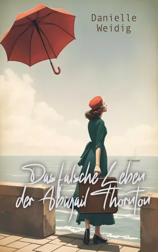 Das falsche Leben der Abigail Thornton
