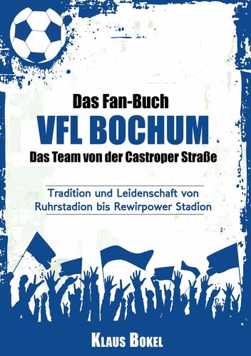 Das Fan-Buch VFL Bochum - Das Team von der Castroper Straße