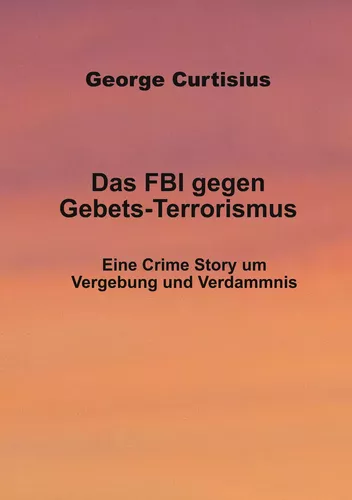 Das FBI gegen Gebets-Terrorismus