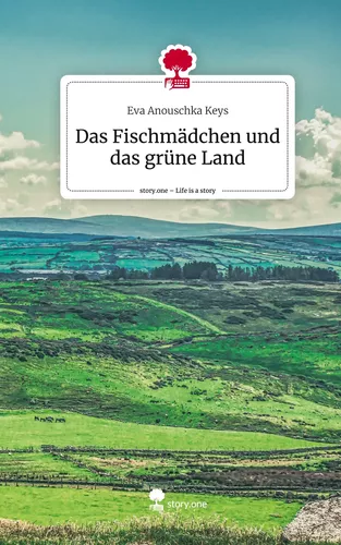 Das Fischmädchen  und das grüne Land. Life is a Story - story.one
