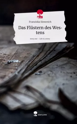 Das Flüstern des Westens. Life is a Story - story.one