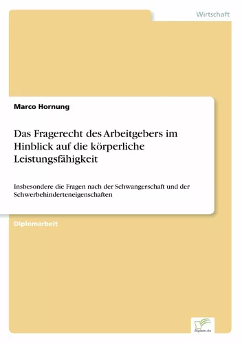 Das Fragerecht des Arbeitgebers im Hinblick auf die körperliche Leistungsfähigkeit