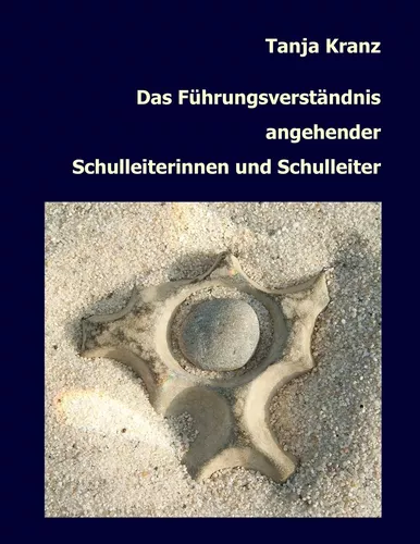 Das Führungsverständnis angehender Schulleiterinnen und Schulleiter