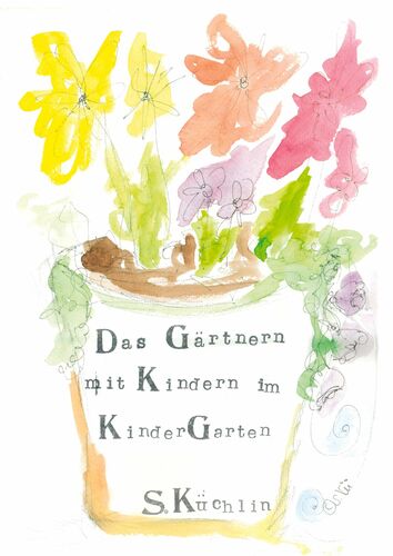 Das Gärtnern mit Kindern im KinderGarten