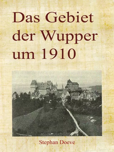 Das Gebiet der Wupper um 1910