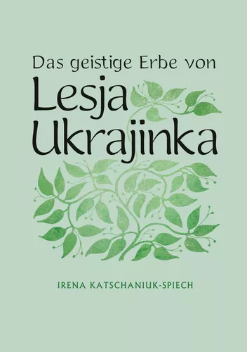 Das geistige Erbe von Lesja Ukrajinka