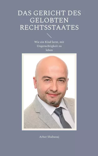 Das Gericht des gelobten Rechtsstaates