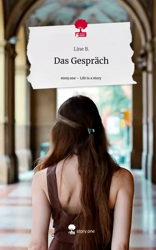 Das Gespräch. Life is a Story - story.one
